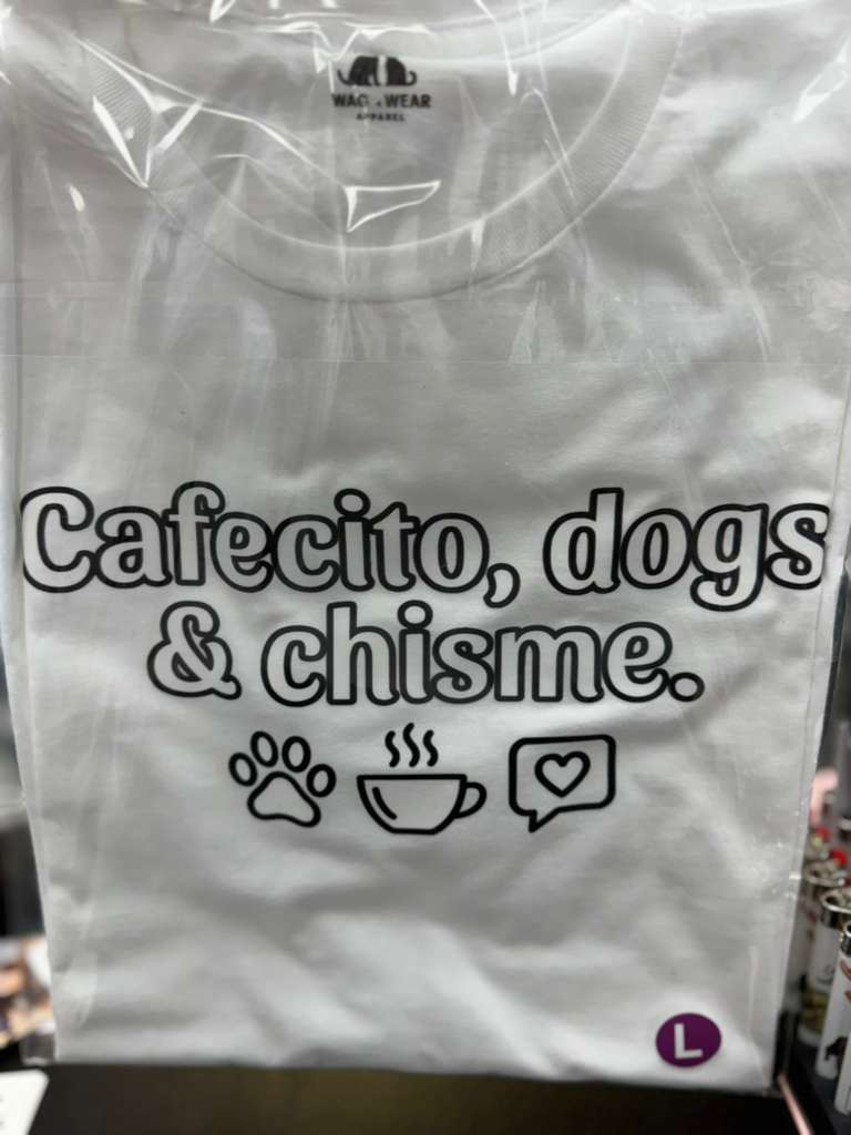 Cafecito, Dogs & Chisme T-Shirt