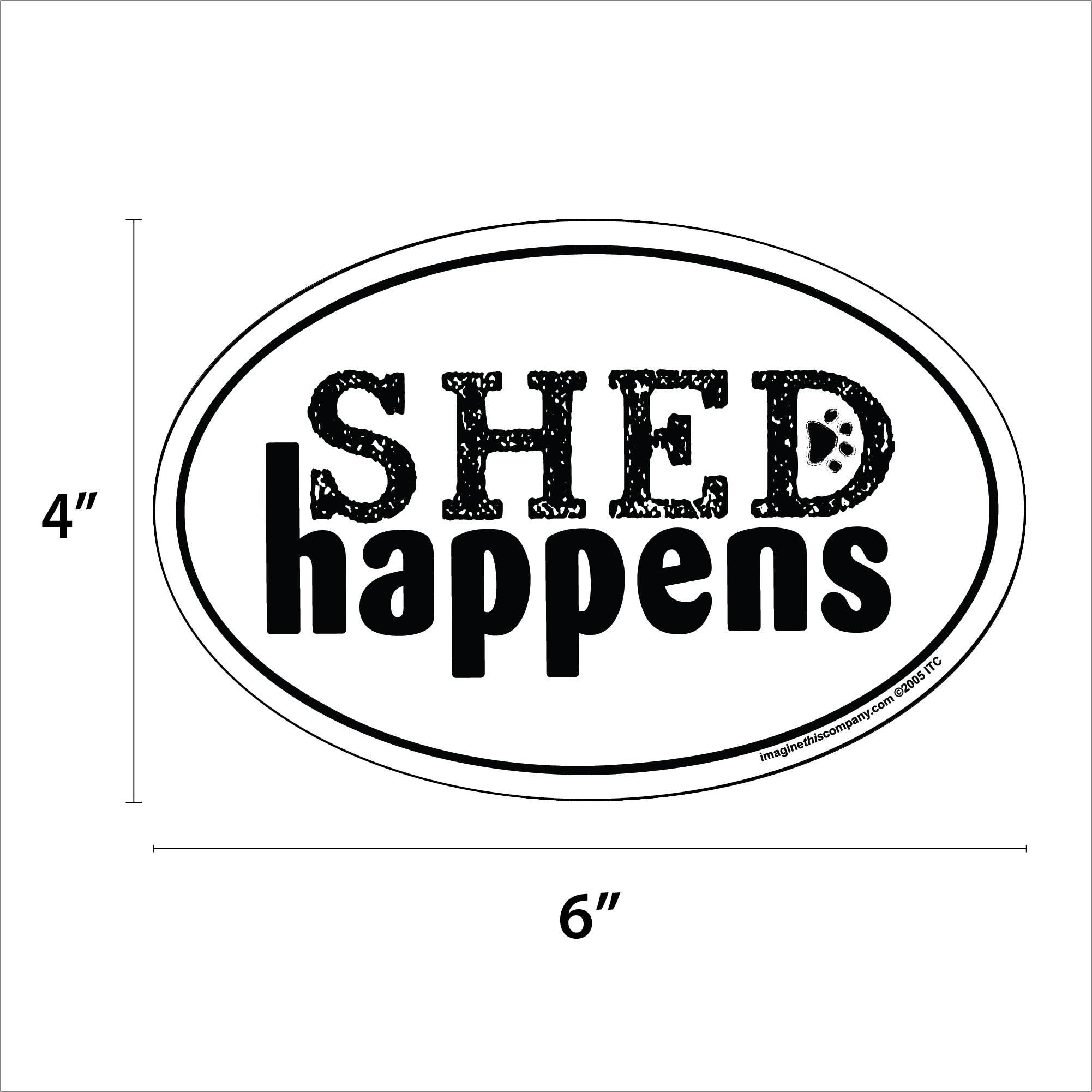 Shed Happens Oval Magnet