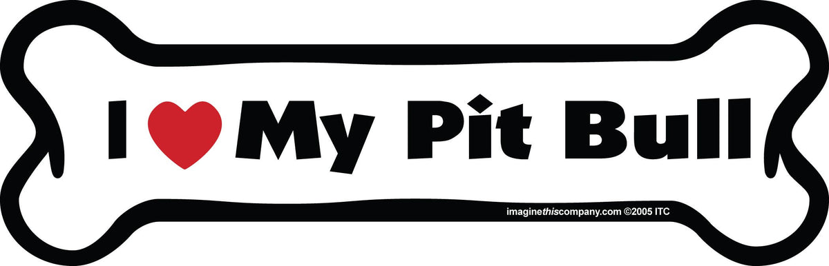 I Love My Pit Bull - Bone Car Magnet